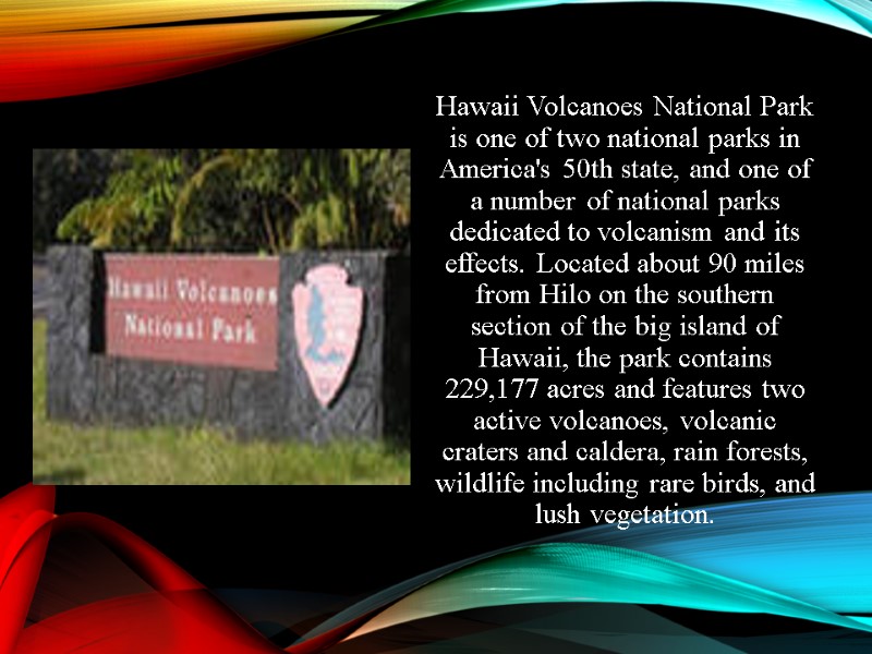 Hawaii Volcanoes National Park is one of two national parks in America's 50th state,